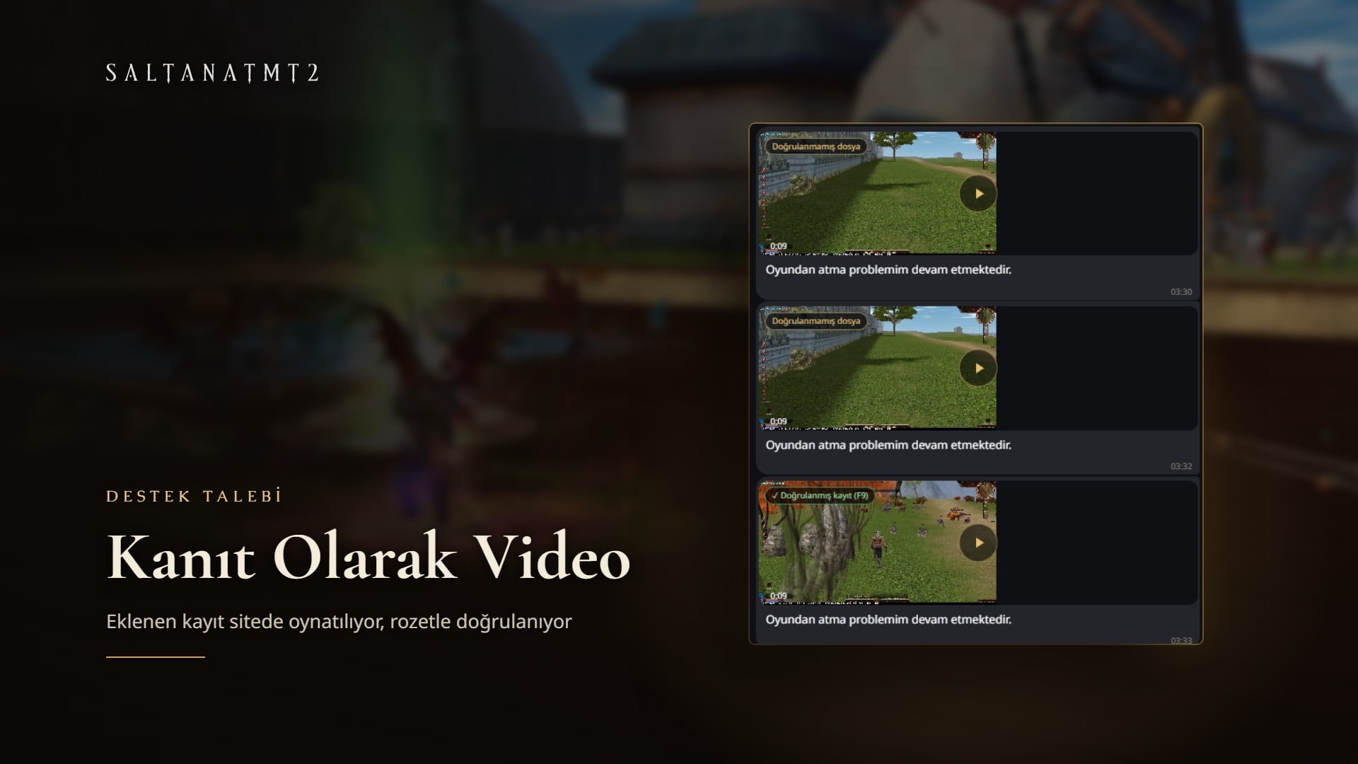 Destek talebine eklenmiş F9 videoları ve doğrulanmış kayıt rozeti